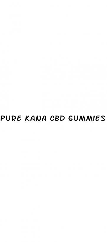 pure kana cbd gummies side effects