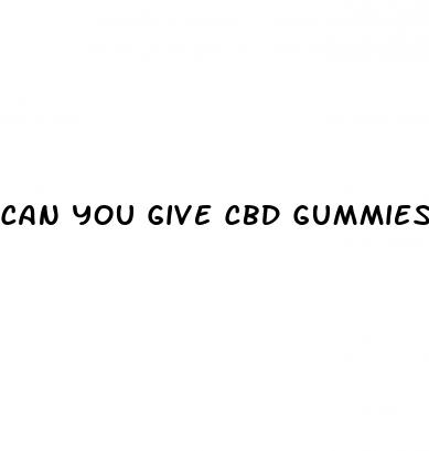 can you give cbd gummies to kids