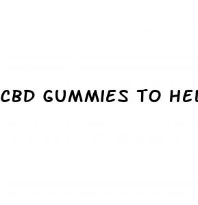 cbd gummies to help stop smoking cigarettes