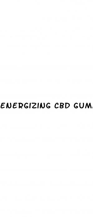 energizing cbd gummies