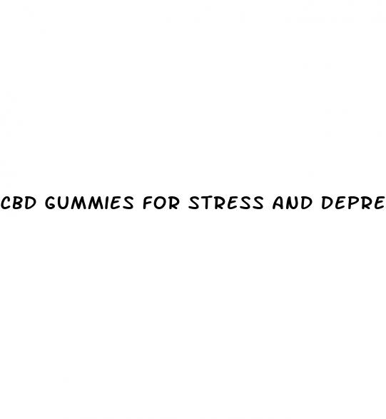 cbd gummies for stress and depression