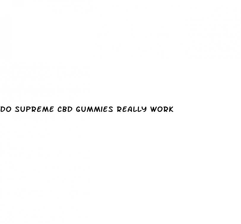 do supreme cbd gummies really work