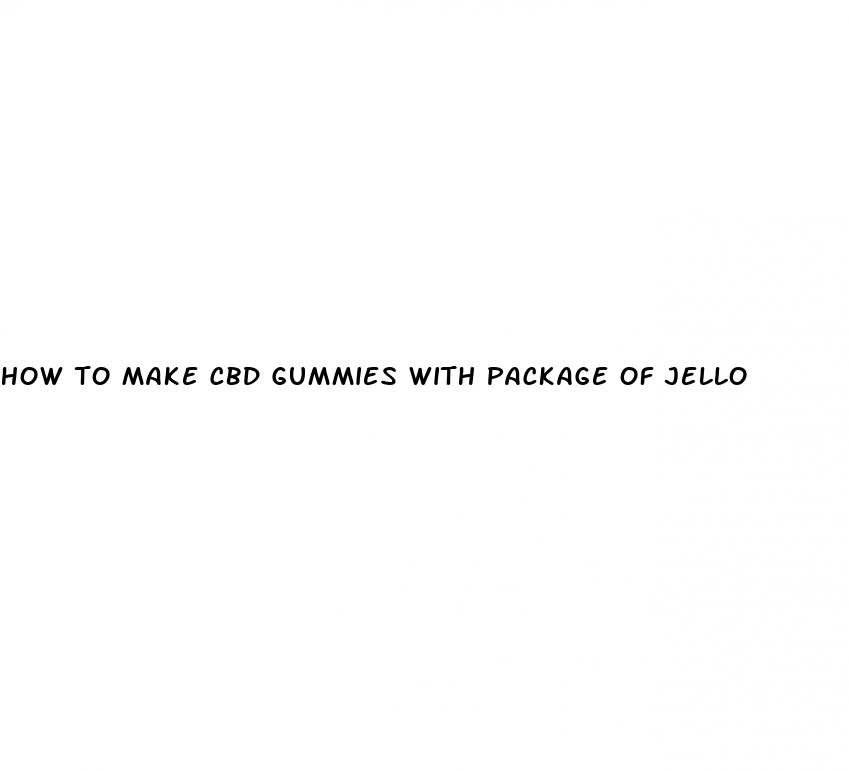 how to make cbd gummies with package of jello