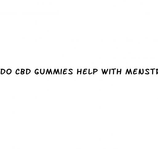 do cbd gummies help with menstrual cramps