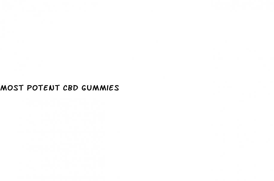 most potent cbd gummies