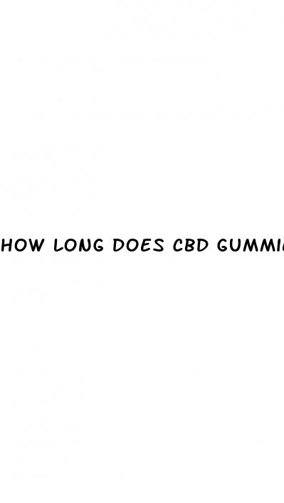 how long does cbd gummies stay