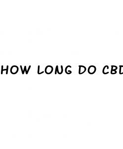 how long do cbd gummies feeling last