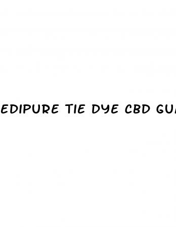 edipure tie dye cbd gummies