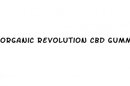 organic revolution cbd gummies