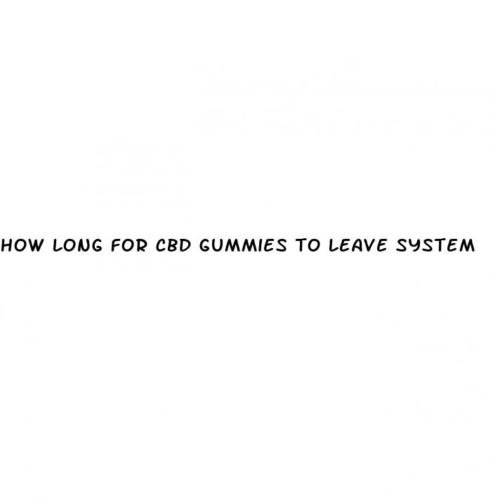 how long for cbd gummies to leave system