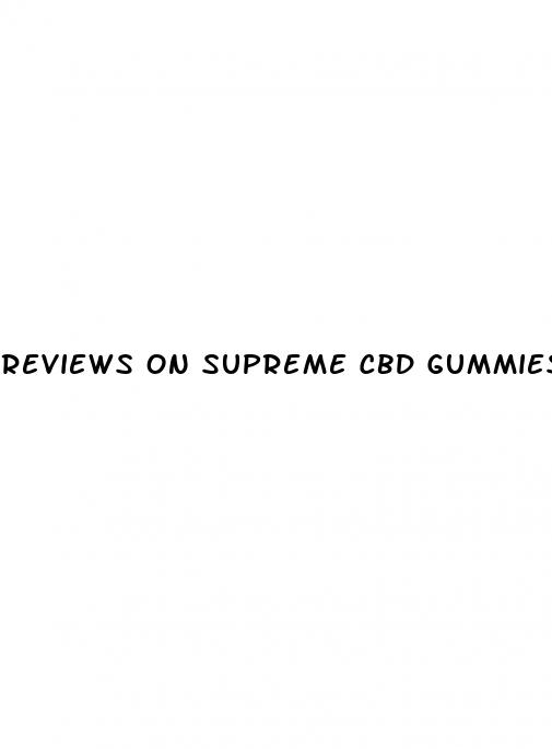 reviews on supreme cbd gummies