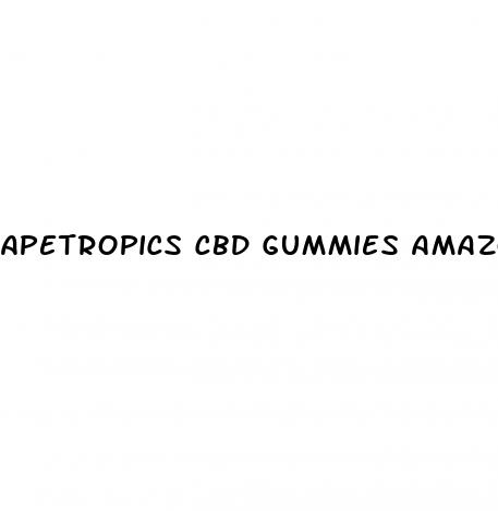 apetropics cbd gummies amazon