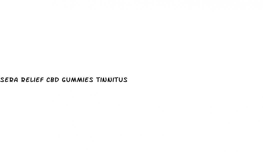 sera relief cbd gummies tinnitus