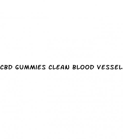 cbd gummies clean blood vessels