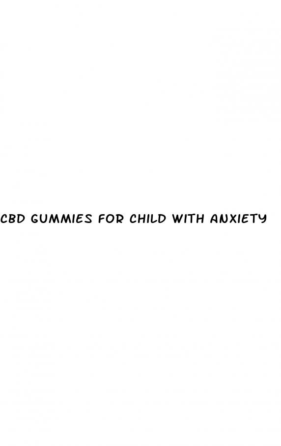 cbd gummies for child with anxiety