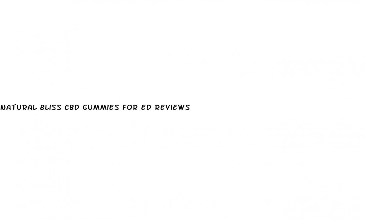 natural bliss cbd gummies for ed reviews