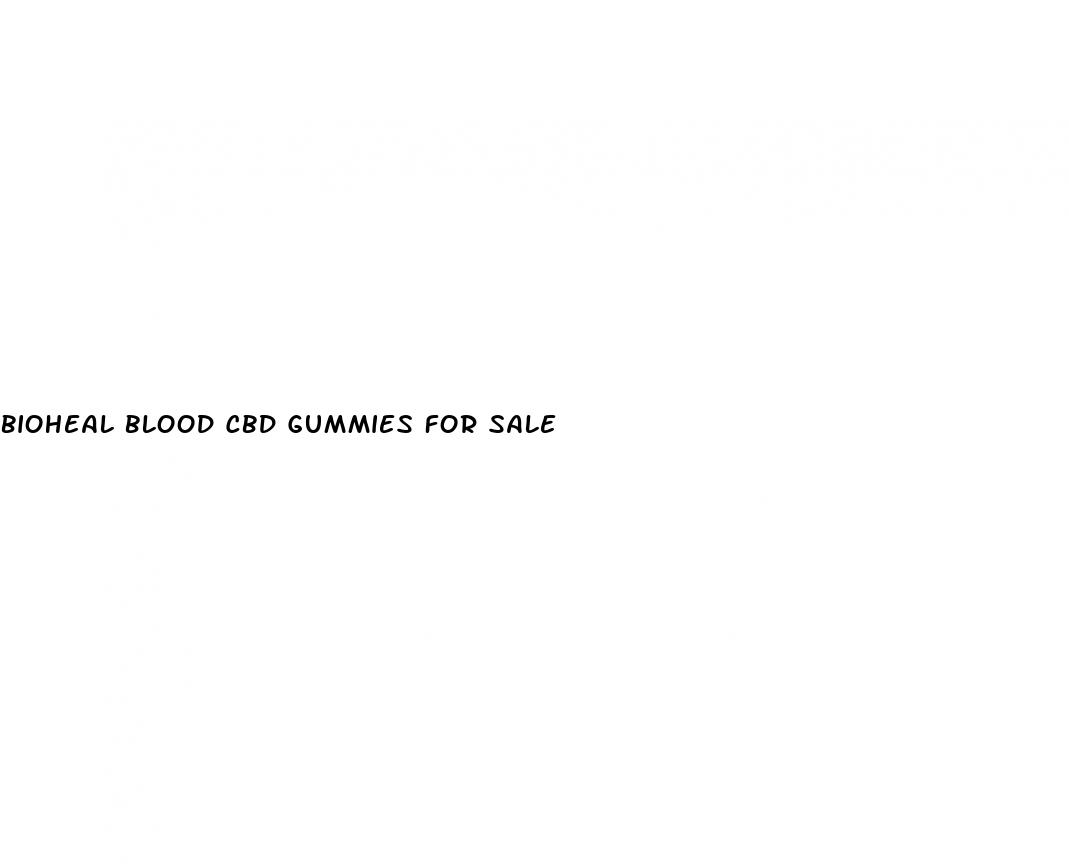 bioheal blood cbd gummies for sale