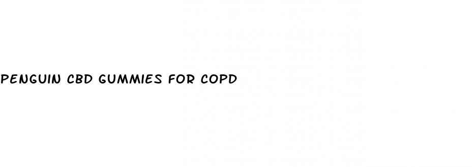 penguin cbd gummies for copd