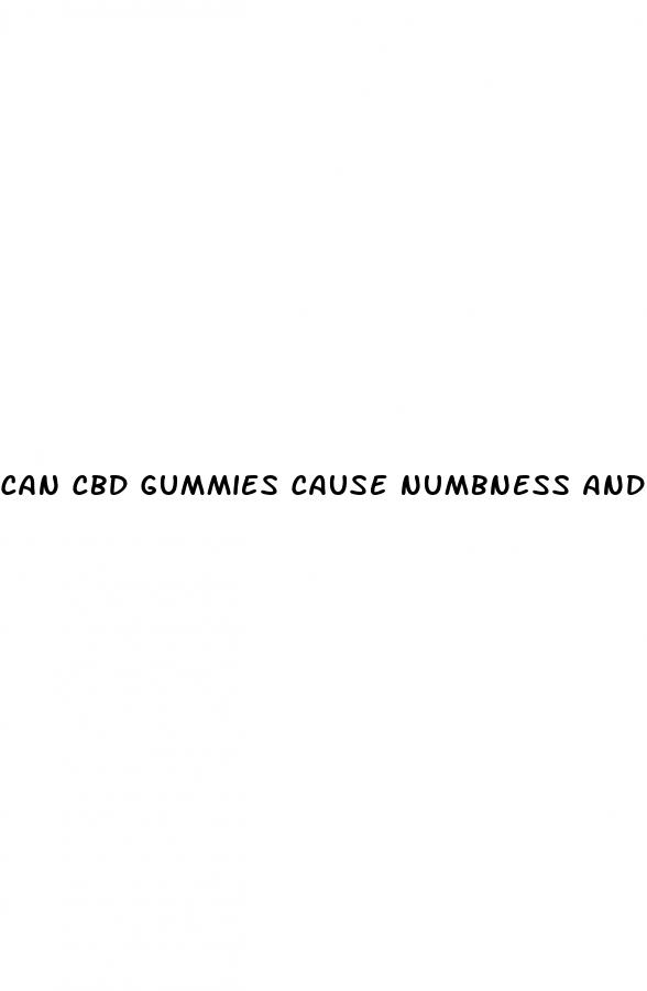 can cbd gummies cause numbness and tingling