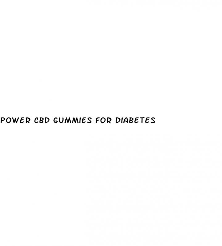 power cbd gummies for diabetes