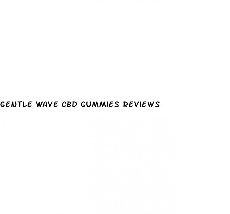 gentle wave cbd gummies reviews