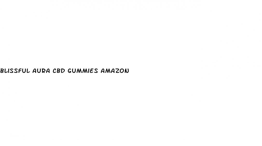 blissful aura cbd gummies amazon