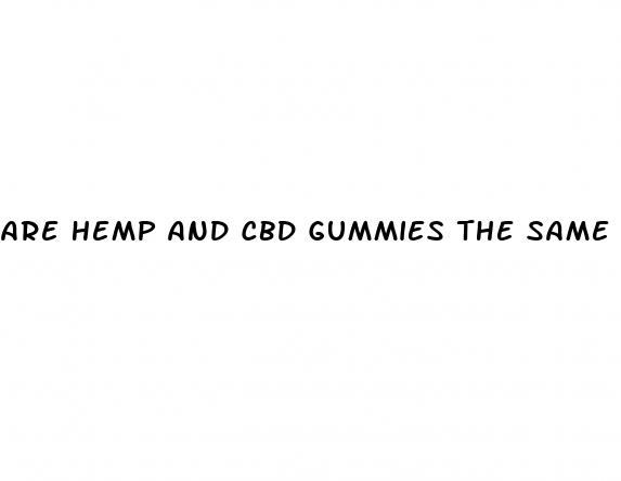 are hemp and cbd gummies the same thing