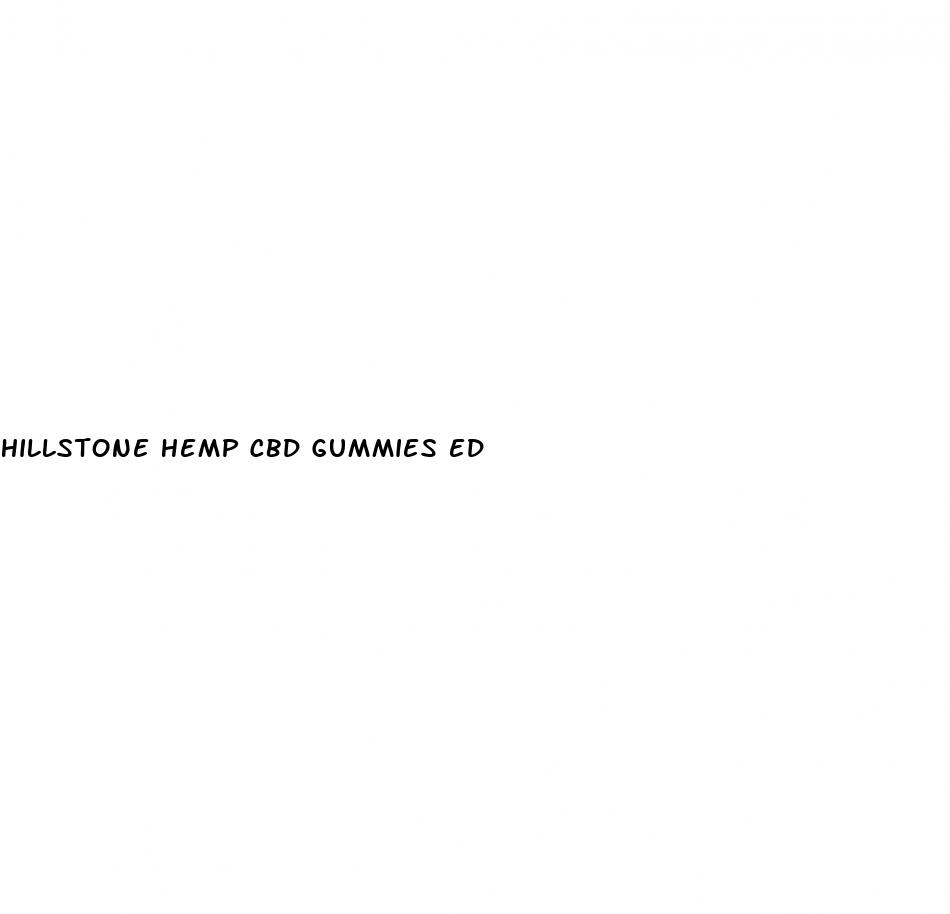 hillstone hemp cbd gummies ed