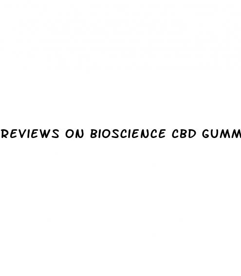 reviews on bioscience cbd gummies