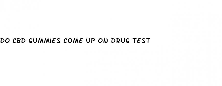 do cbd gummies come up on drug test