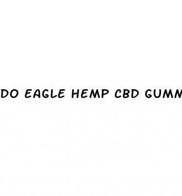 do eagle hemp cbd gummies work