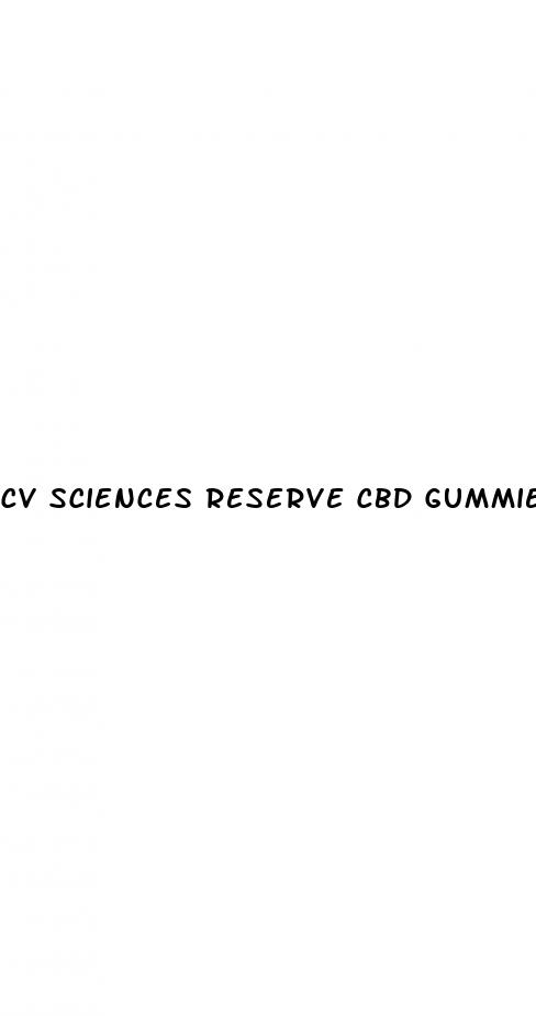 cv sciences reserve cbd gummies