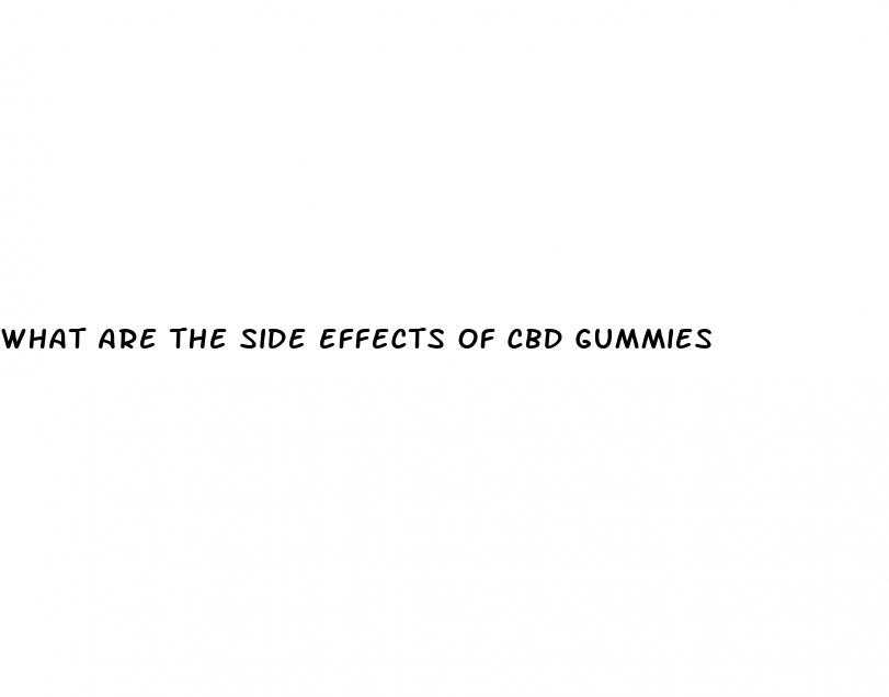 what are the side effects of cbd gummies