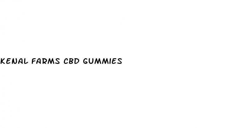 kenal farms cbd gummies