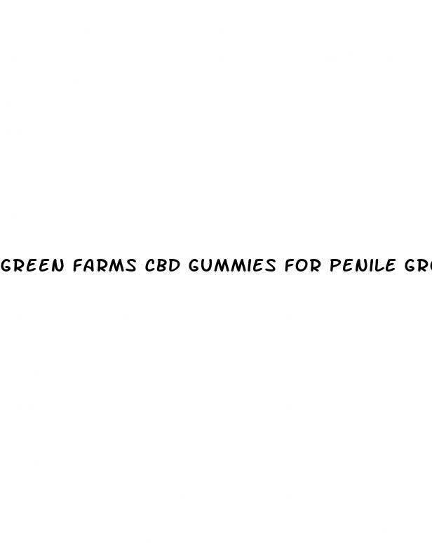 green farms cbd gummies for penile growth