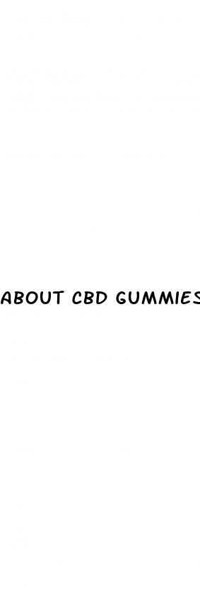 about cbd gummies