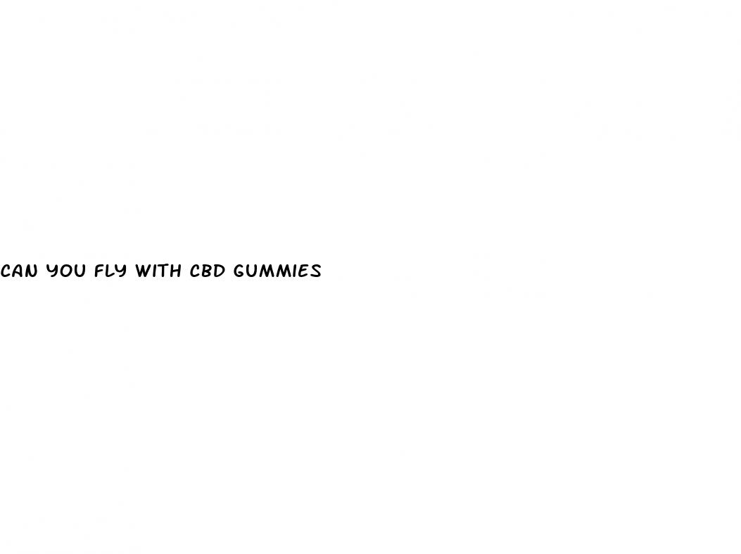 can you fly with cbd gummies