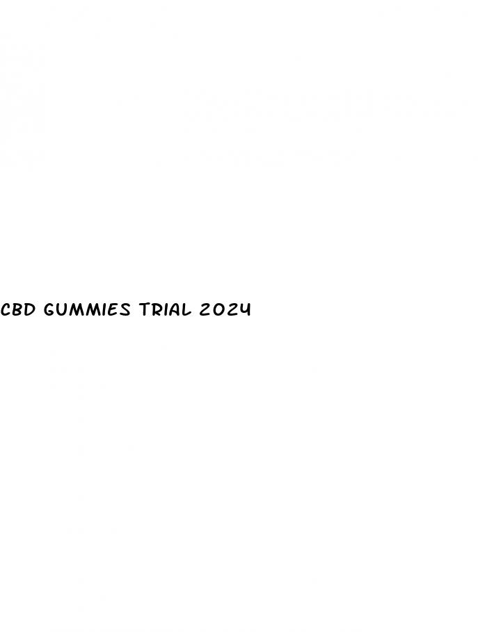 cbd gummies trial 2024