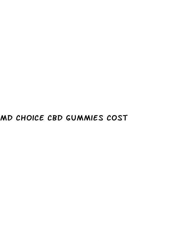 md choice cbd gummies cost