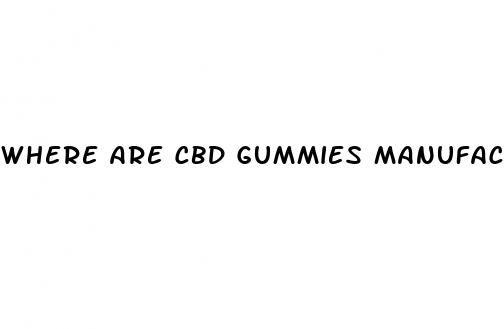 where are cbd gummies manufactured