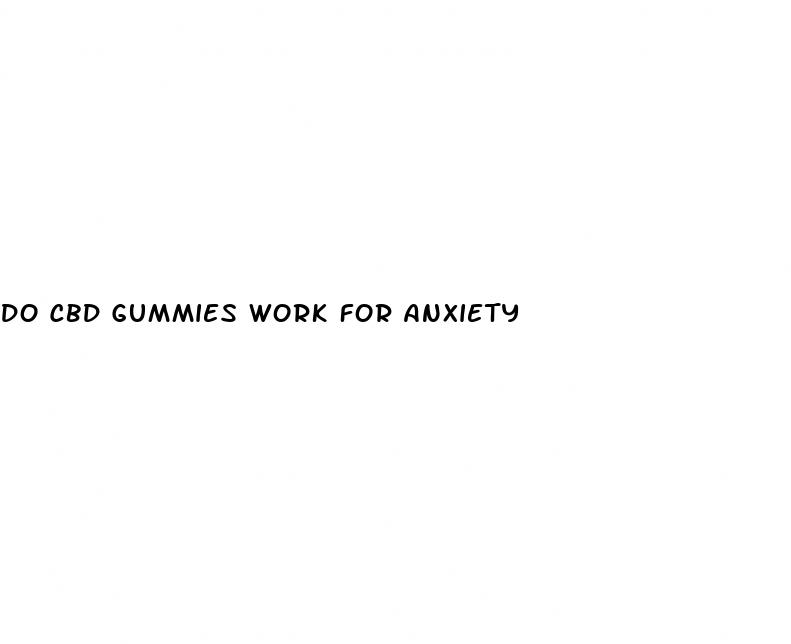 do cbd gummies work for anxiety