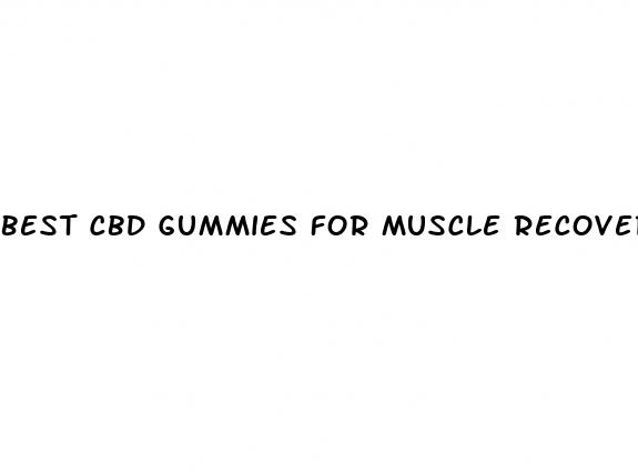 best cbd gummies for muscle recovery