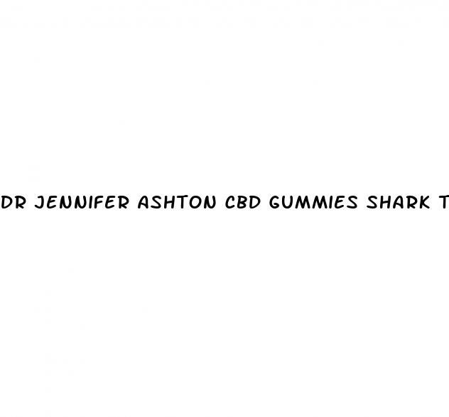 dr jennifer ashton cbd gummies shark tank