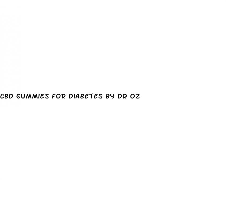 cbd gummies for diabetes by dr oz