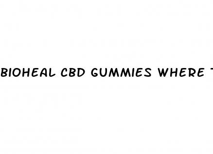 bioheal cbd gummies where to buy