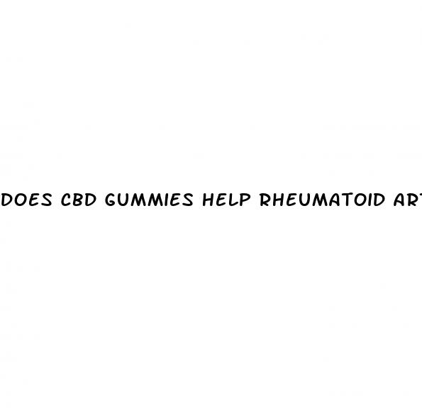 does cbd gummies help rheumatoid arthritis