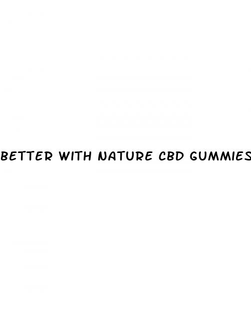 better with nature cbd gummies