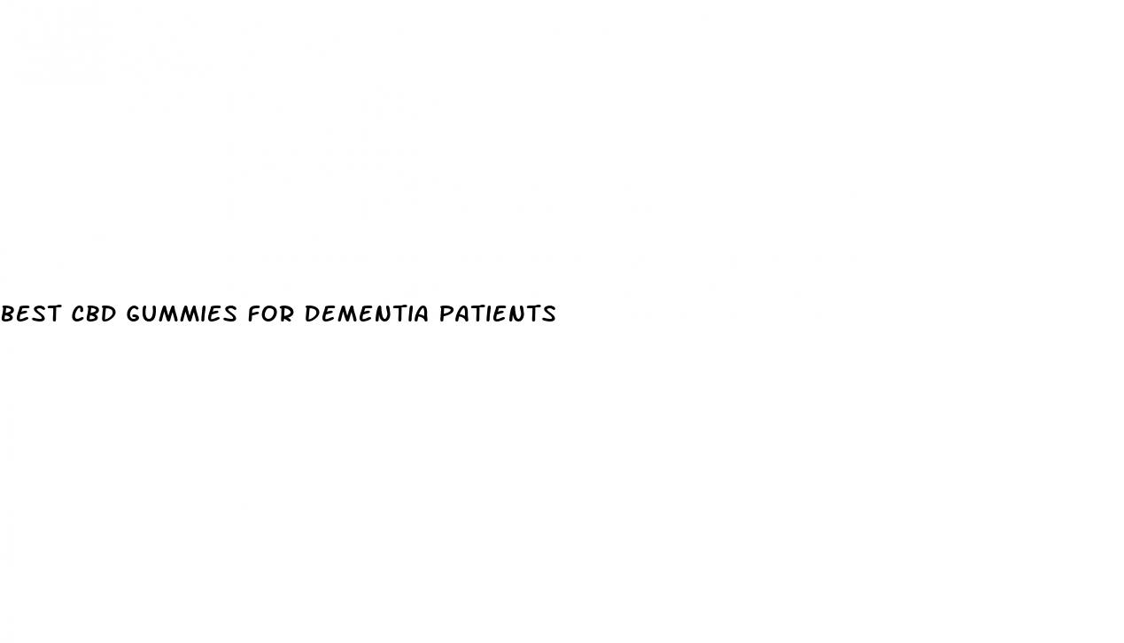 best cbd gummies for dementia patients