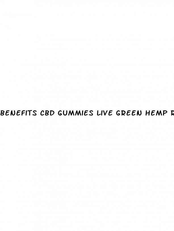 benefits cbd gummies live green hemp reviews