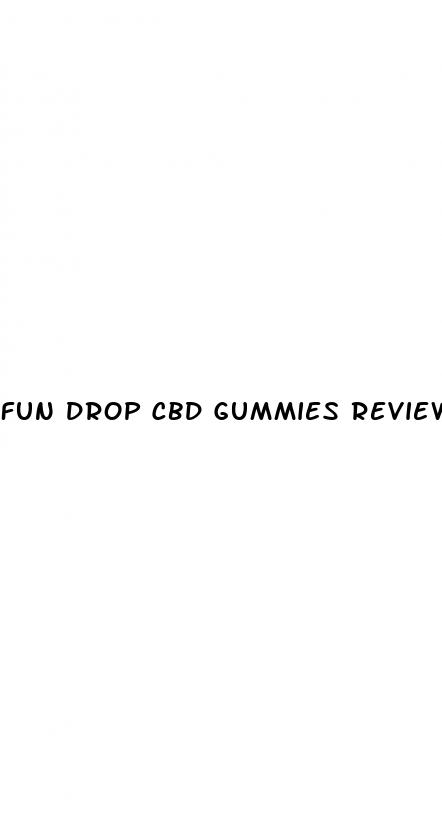 fun drop cbd gummies reviews